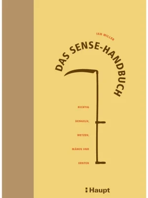 Výhodná Nabídka Das Sense-Handbuch: Richtig dengeln, wetzen, mahen und ernten