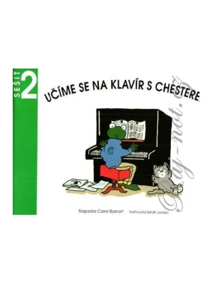 Učíme se na klavír s Chesterem sešit 2 - Carol Barratt Hit Sezóny