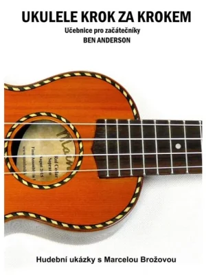 Ukulele krok za krokem - Ben Anderson Poslední Šance