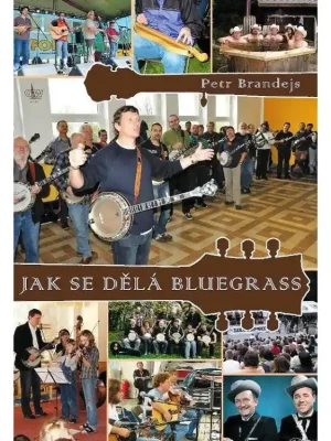 Jak se dělá Bluegrass - Petr Brandejs Jen Po Omezenou Doba