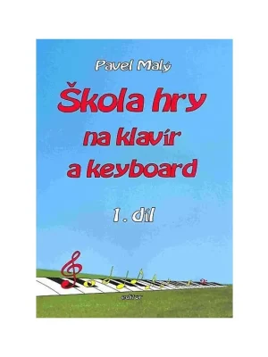 Škola hry na klavír a keyboard 1 díl - Pavel Malý Zlevněný