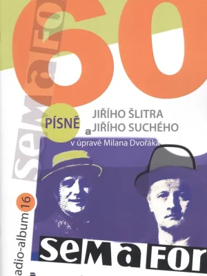RADIO ALBUM 16 - SEMAFOR 60 ( Písně Jiřího Šlitra a Jiřího Suchého) Pouze Dnes
