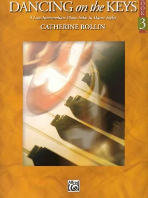 Jen Po Omezenou Doba Dancing on the Keys 3 (Tanec po klávesách) by Catherine Rollin (grade 5+)