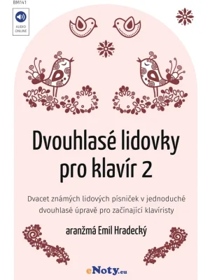 Dvouhlasé lidovky pro klavír 2 (arr. Emil Hradecký) / známé lidové písničky v jednoduché dvouhlasé úpravě pro klavír Speciální Cena