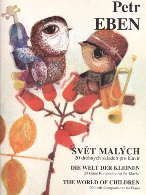 SVĚT MALÝCH - Petr EBEN - 20 drobných skladeb pro klavír Akční Cena