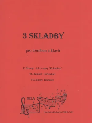 Přímo Od Výrobce 3 SKLADBY PRO TROMBON & KLAVÍR ( Škroup, Kunkel, Jansen )