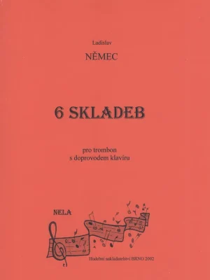 6 SKLADEB pro trombon s doprovodem klavíru - Ladislav Němec Víkendová Akce