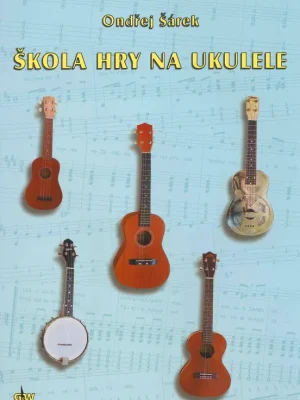 Škola hry na ukulele - Ondřej Šárek + CD / ukulele + tabulatura Výhodná Nabídka