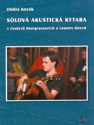 Sólová akustická kytara v českých bluegrassových a country hitech + DVD Super Cena
