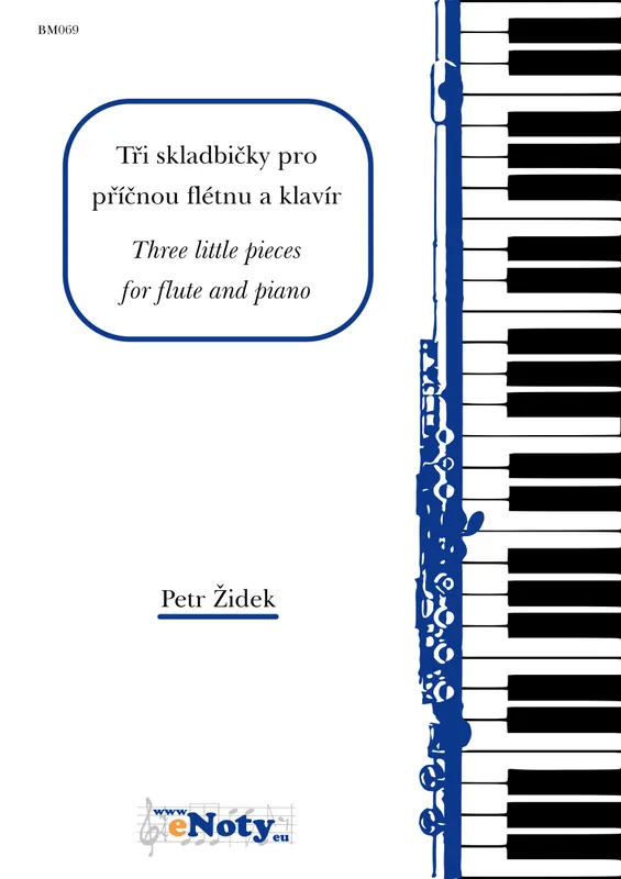 Akční Cena ŽIDEK, Petr: Tři skladbičky pro příčnou flétnu a klavír