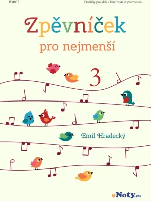 Zpěvníček pro nejmenší 3 / krásné a veselé písničky pro děti (s klavírním doprovodem) Super Cena