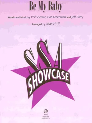 BE MY BABY / SSA* + piano/chords Must-Have