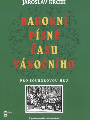 Přímo Od Výrobce Barokní písně času vánočního pro souborovou hru a zpěv (2-5 hráčů) / partitura + party