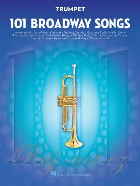 101 Broadway Songs for Trumpet / 101 muzikálových melodií pro trumpetu (trubku) Nejlepší Cena