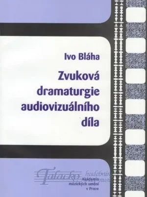 Zvuková dramaturgie audiovizuálního díla Ihned K Objednání