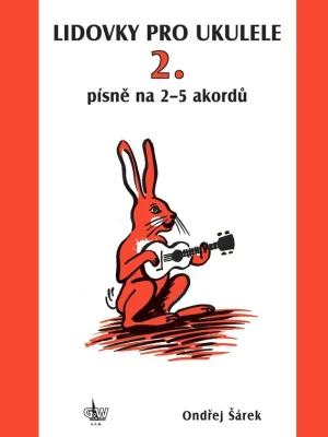 Lidovky pro ukulele písně na 2–5 akordů - Ondřej Šárek Doprava Zdarma